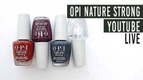 Testing OPI Nature Strong! YouTube live! Today 2pm EST/8pm Central European