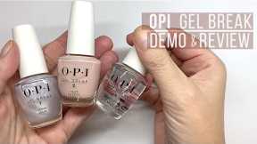 OPI Gel Break  | Natural Nails But Better