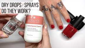 HOW TO DRY NAIL POLISH. Do quick dry sprays & drops work?