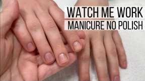 Natural manicure, no polish [WATCH ME WORK/NO AUDIO/ONLY MUSIC]