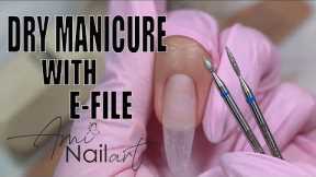 DRY MANICURE WITH E-FILE NAIL #nailarts #nails NAIL ART TUTORIAL
