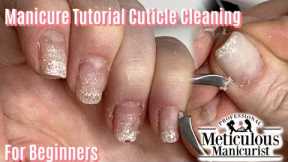 Fingernail and Cuticle Cleaning Manicure Tutorial for Beginners