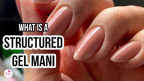 WHAT IS A STRUCTURED GEL MANICURE | 3 Defining characteristics