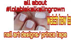 all about #lolabiekalkalingrown / nail art designs/ prince tape/manicure pedicure/