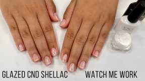 Full Salon Manicure  w/CND Shellac | Glazed Nails | Watch Me Work (relaxing/ASMR)