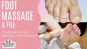 👣Foot Massage + File 💆‍♀️ Pedicure Toenail Recovery from Fungus👣