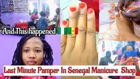 SENEGAL🇸🇳 MANICURE shop did this To Nigeria 🇳🇬 Mum ll Pamper Myself Before the year end