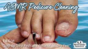 👣ASMR Pedicure💆‍♀️Step by Step Pedicure Tutorial on Dry Feet👣