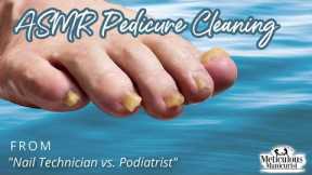 ASMR Pedicure Cleaning💆‍♀️ Nail Technician + Podiatrist: A Comparison in Feet/Foot Care Approaches