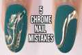 5 CHROME NAIL MISTAKES, how to use